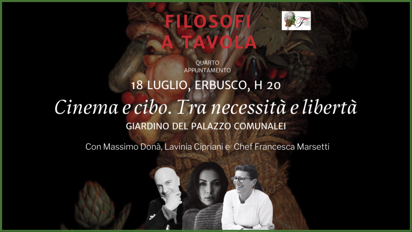 FILOSOFI A TAVOLA Massimo Donà “Cinema e cibo. Tra necessità e libertà”.