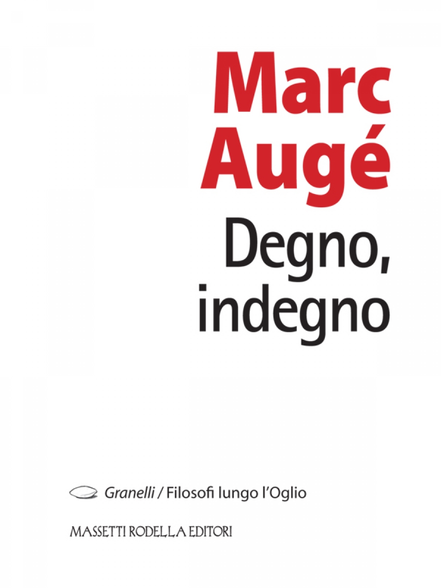 Marc Augè - Degno, indegno